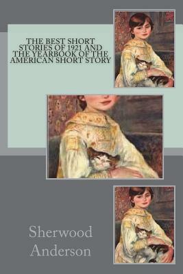 The Best Short Stories of 1921 and the Yearbook of the American Short Story by Sherwood Anderson