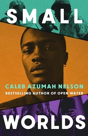 Small Worlds by Caleb Azumah Nelson