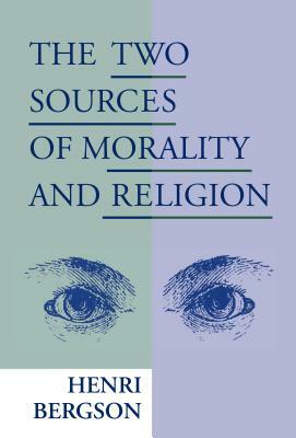 Two Sources of Morality and Religion by Henri Bergson