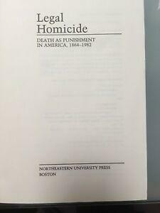 Legal Homicide: Death as Punishment in America, 1864-1982 by Glenn L. Pierce, John F. McDevitt, William J. Bowers