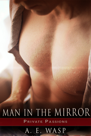 Man in the Mirror by A.E. Wasp