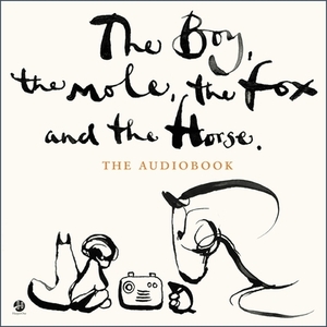 The Boy, the Mole, the Fox and the Horse by Charlie Mackesy