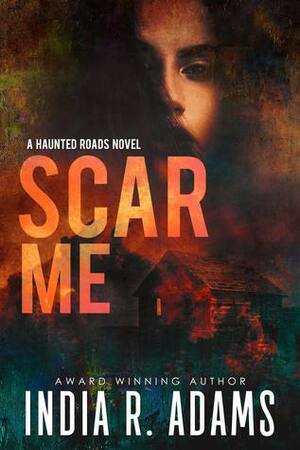 Scar Me by India R. Adams