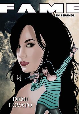 Fame: Demi Lovato EN ESPAÑOL by Michael Troy