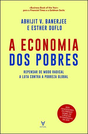 A Economia dos Pobres by Abhijit V. Banerjee, Esther Duflo