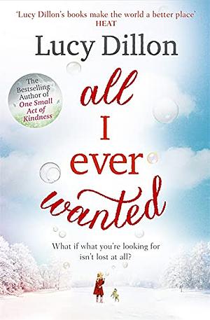 All I Ever Wanted by Lucy Dillon