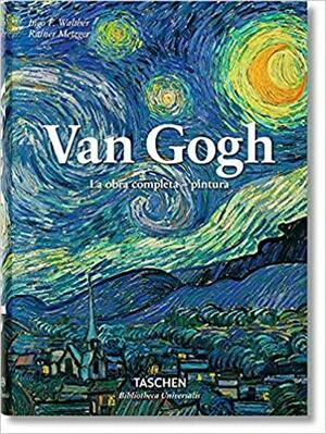 Van Gogh. La Obra Completa. Pintura by Rainer Metzger, Ingo F. Walther