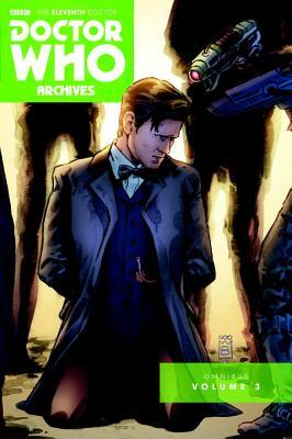 Doctor Who Archives: The Eleventh Doctor Vol. 3 by Paul Cornell, Andy Diggle