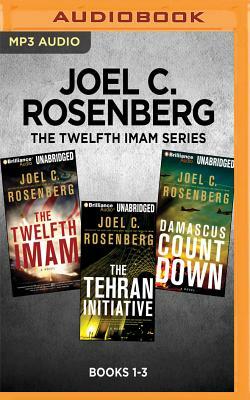 Joel C. Rosenberg the Twelfth Imam Series: Books 1-3: The Twelfth Imam & the Tehran Initiative & Damascus Countdown by Joel C. Rosenberg