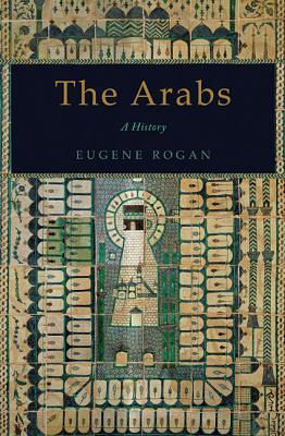 The Arabs: A History by Eugene Rogan