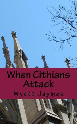 When Cithians Attack by Wyatt Jaymes