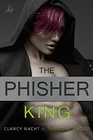 The Phisher King by Clancy Nacht, Thursday Euclid