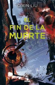 El fin de la muerte by Cixin Liu