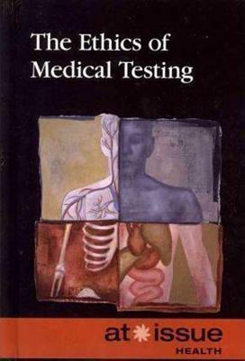 The Ethics of Medical Testing by 