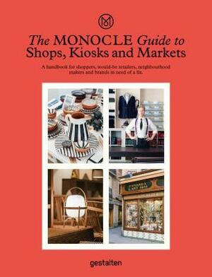 The Monocle Guide to Shops, Kiosks and Markets by Monocle