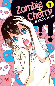 Zombie Cherry Vol. 1 by Shoko Conami