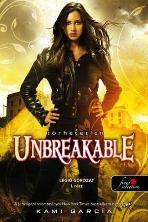 Unbreakable - Törhetetlen by Kami Garcia