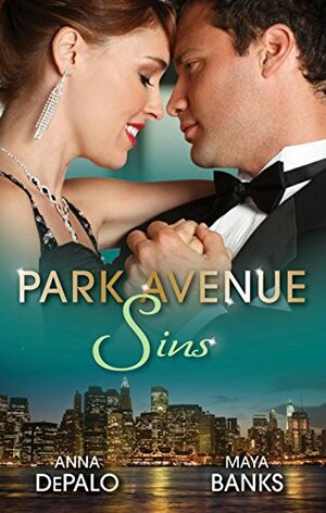 Park Avenue Sins: The Billionaire in Penthouse B / The Tycoon's Pregnant Mistress by Anna DePalo, Maya Banks