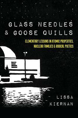 Glass Needles & Goose Quills by Lissa Kiernan