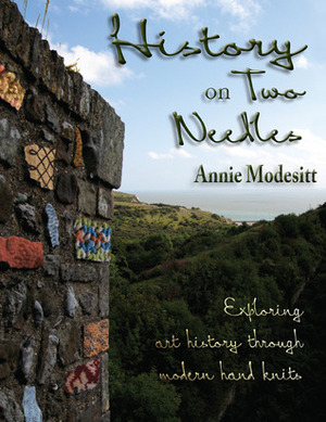 History on Two Needles by Annie Modesitt