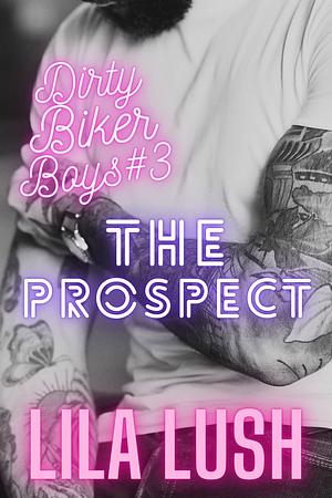 The Prospect by Lila Lush