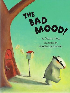 Bad Mood by Amelie Jackowski, Moritz Petz