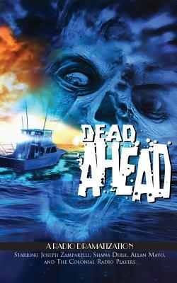 Dead Ahead: A Radio Dramatization by Jerry Robbins
