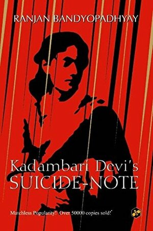 Kadambari Devi's Suicide Note by Ranjan Bandyopadhyay