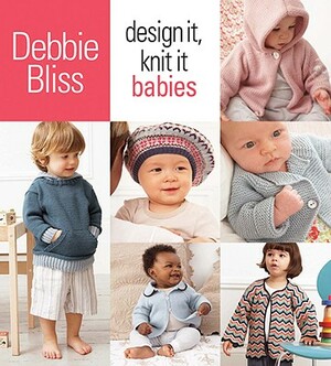 Design It, Knit It: Babies by Debbie Bliss