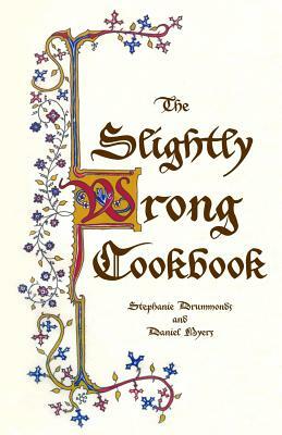 The Slightly Wrong Cookbook by Stephanie Drummonds, Daniel Myers