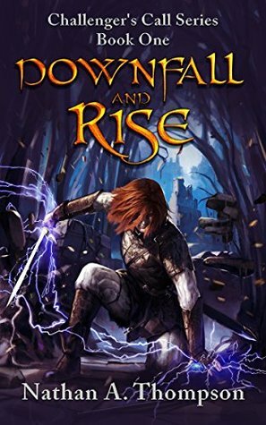 Downfall And Rise by Nathan A.Thompson