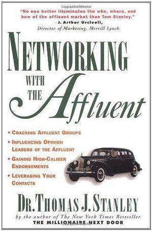 Networking with the Affluent by Stanley, Stanley