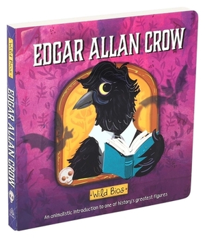 Wild Bios: Edgar Allan Crow by Courtney Acampora, Maggie Fischer