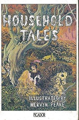 Household Tale by Wilhelm Grimm, Mervyn Peake, Jacob Grimm