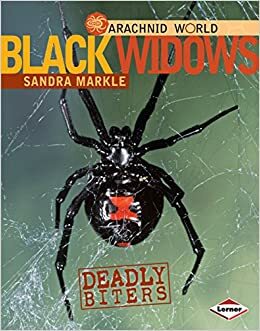 Black Widows: Deadly Biters by Sandra Markle