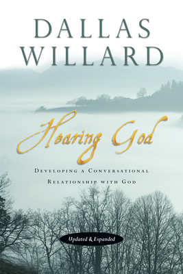 Hearing God: Developing a Conversational Relationship with God by Dallas Willard