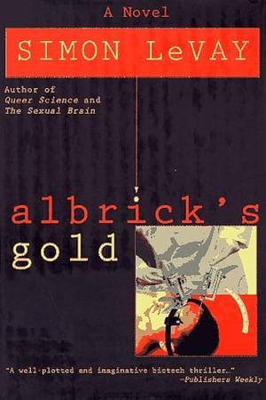 Albrick's Gold by Simon LeVay