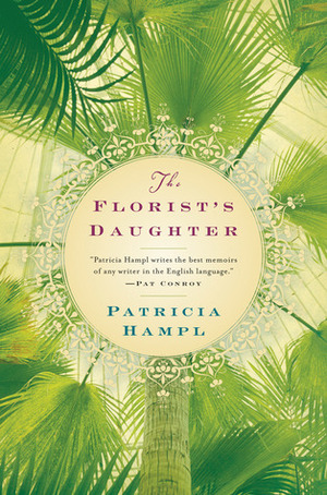 The Florist's Daughter by Patricia Hampl