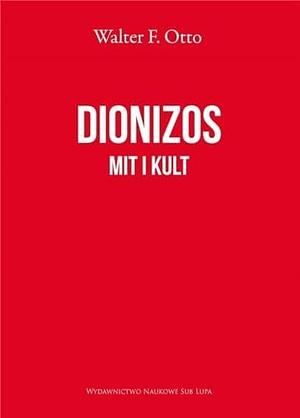 Dionizos: mit i kult by Walter F. Otto