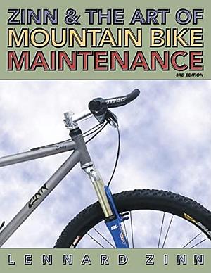 Zinn &amp; the Art of Mountain Bike Maintenance by Lennard Zinn