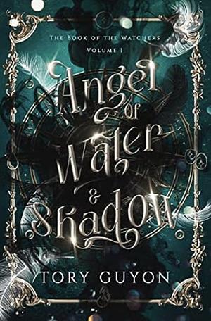 Angel of Water & Shadow by Tory Guyon