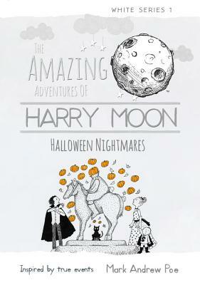 Harry Moon Halloween Nightmares by Mark Andrew Poe