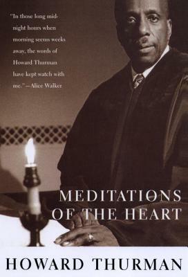 Meditations of the Heart by Howard Thurman