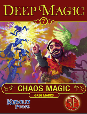 Deep Magic 7: Chaos Magic by Greg Marks