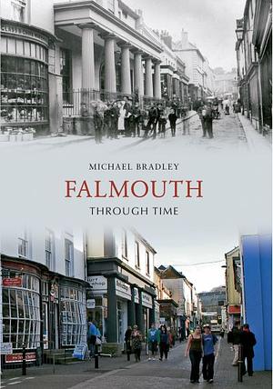 Falmouth Through Time by Michael Bradley