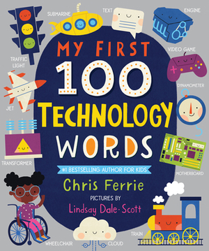 My First 100 Technology Words by Chris Ferrie