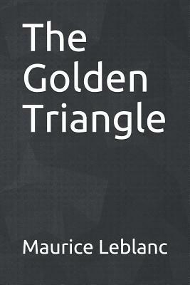 The Golden Triangle by Maurice Leblanc