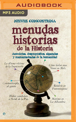 Menudas Historias de la Historia: Anécdotas, Despropósitos, Algaradas Y Mamarrachadas de la Humanidad by Nieves Concostrina