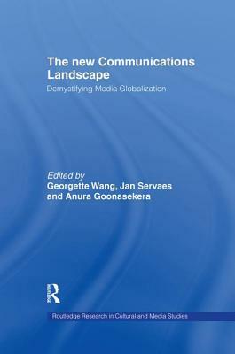 The New Communications Landscape: Demystifying Media Globalization by 