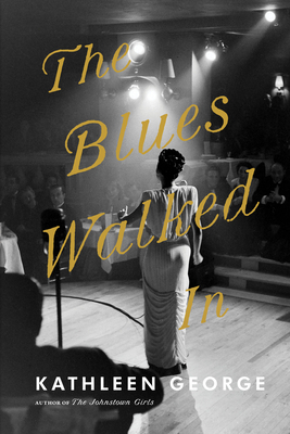 The Blues Walked in by Kathleen George